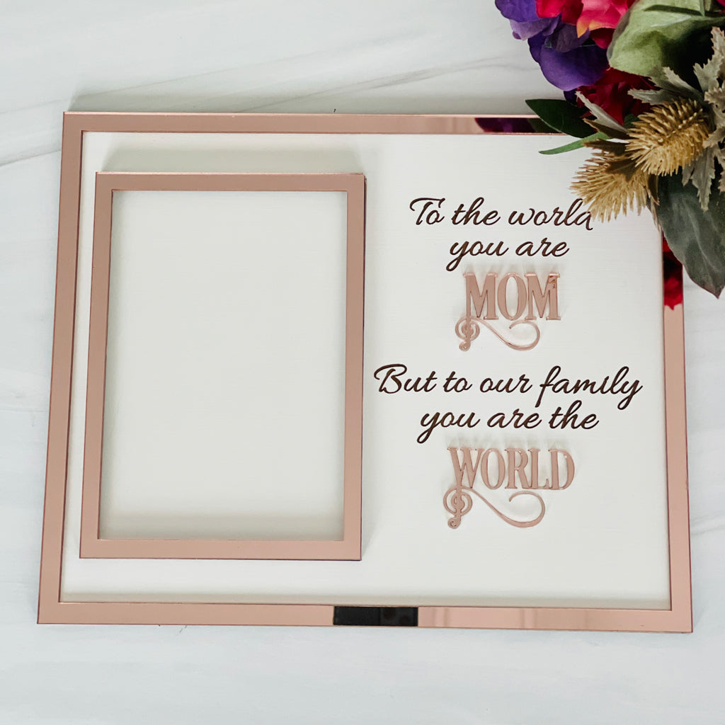 Mom You Are The World Photo Frame