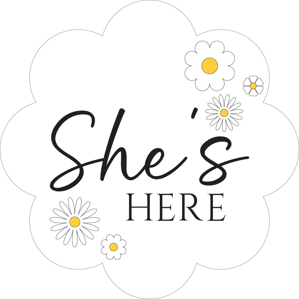 She's Here Baby Arrival Sign
