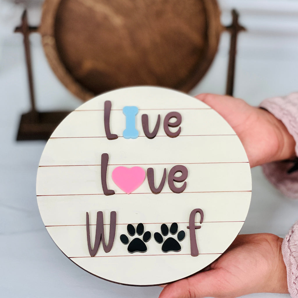Live Love Woof Circle Sign