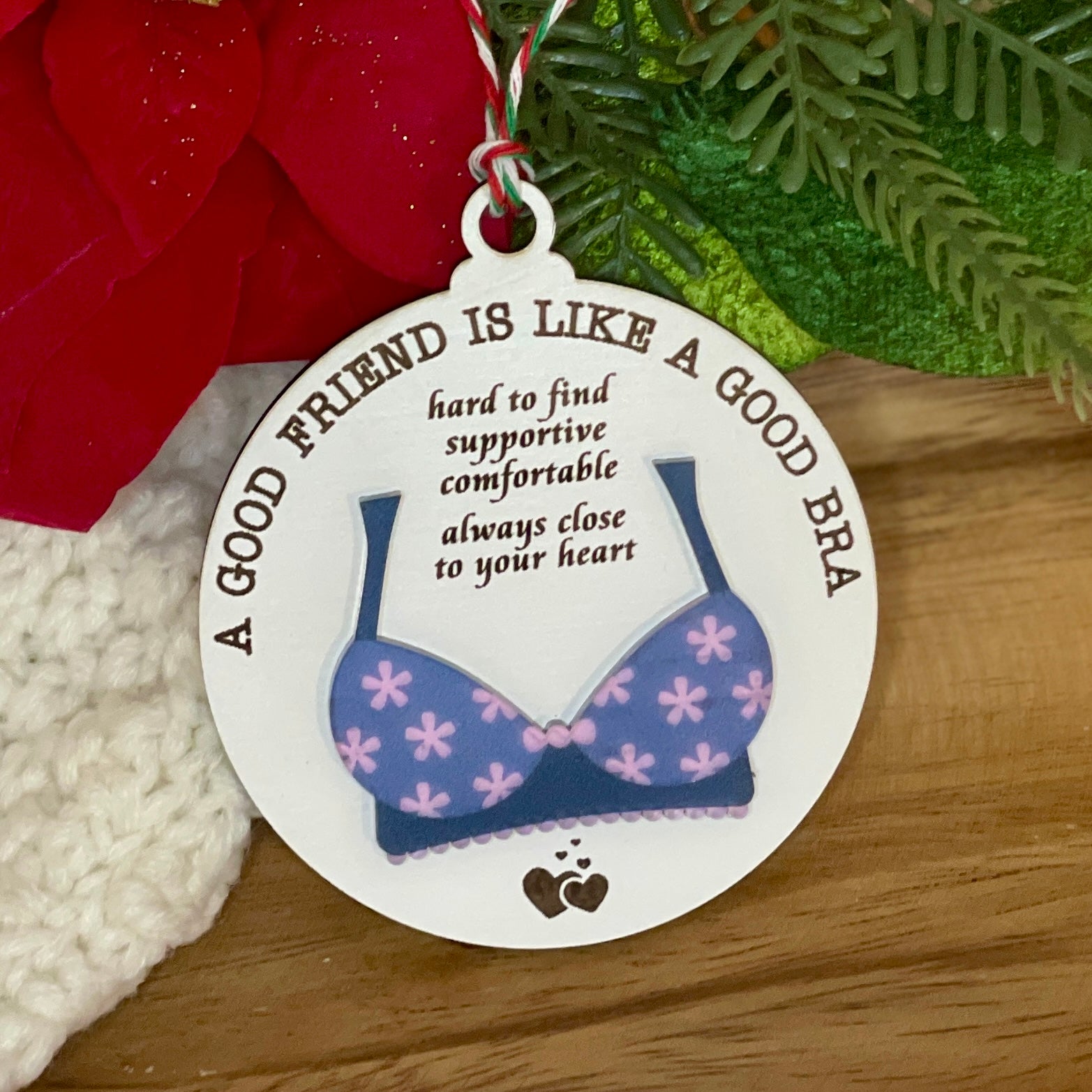 A Good Friend is Like a Good Bra Funny Ornament