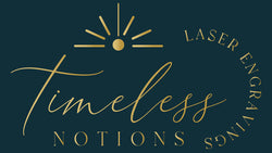 Timeless Notions Laser Engravings Logo